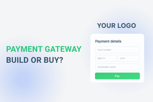 White-Label Payment Gateway vs. Building Your Own: Which Drives Growth Faster?