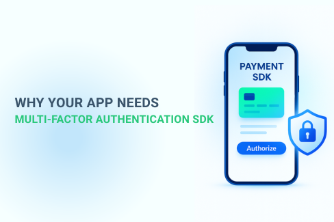 Why Your App Needs Multi-Factor Authentication SDK