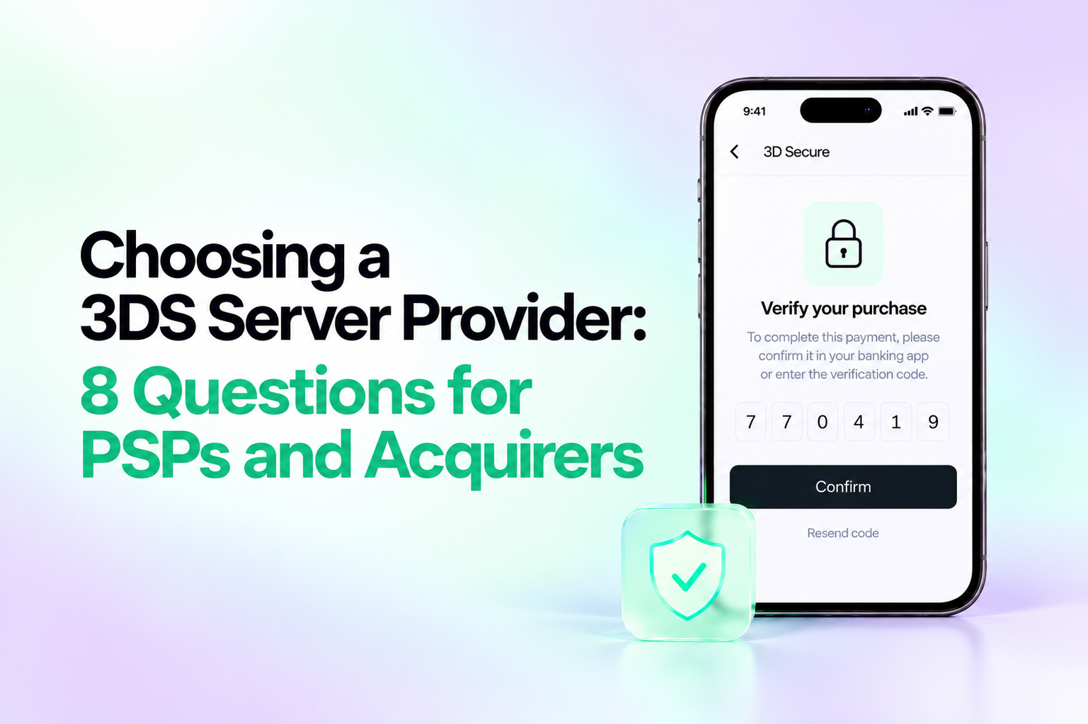 How to Choose a 3DS Server Provider: 8 Questions for PSPs and Acquirers